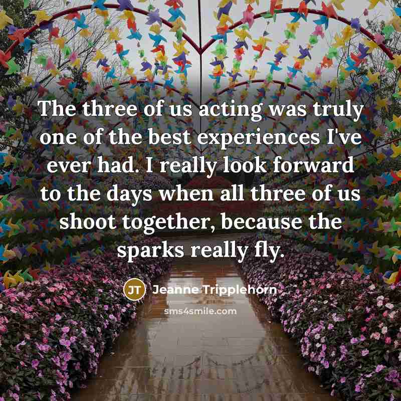 “The three of us acting was truly one of the…” quote by Jeanne Tripplehorn