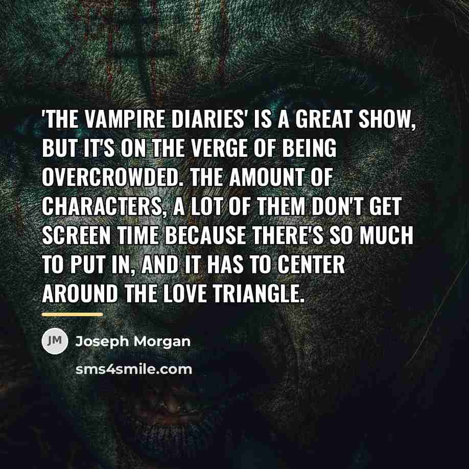 “'The Vampire Diaries' is a great show, but it's on…” quote by Joseph Morgan