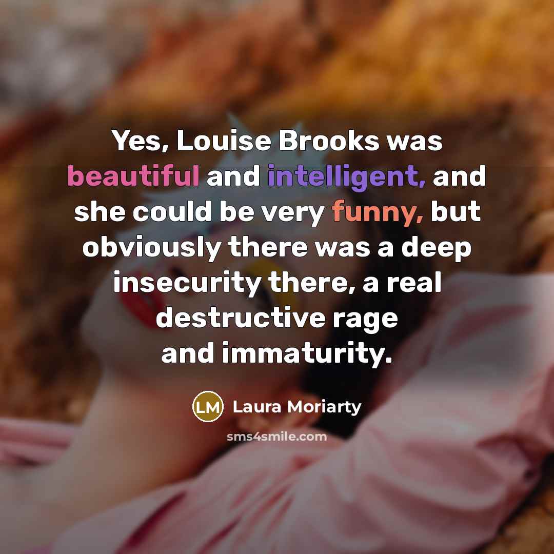 “Yes, Louise Brooks was beautiful and intelligent, and she could…” quote by Laura Moriarty