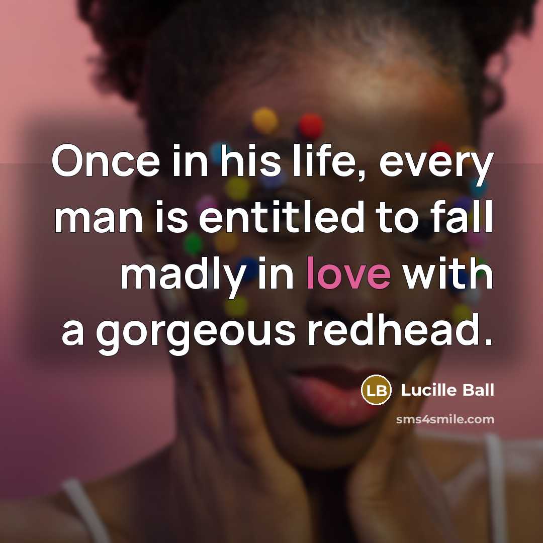 “Once in his life, every man is entitled to fall…” quote by Lucille Ball