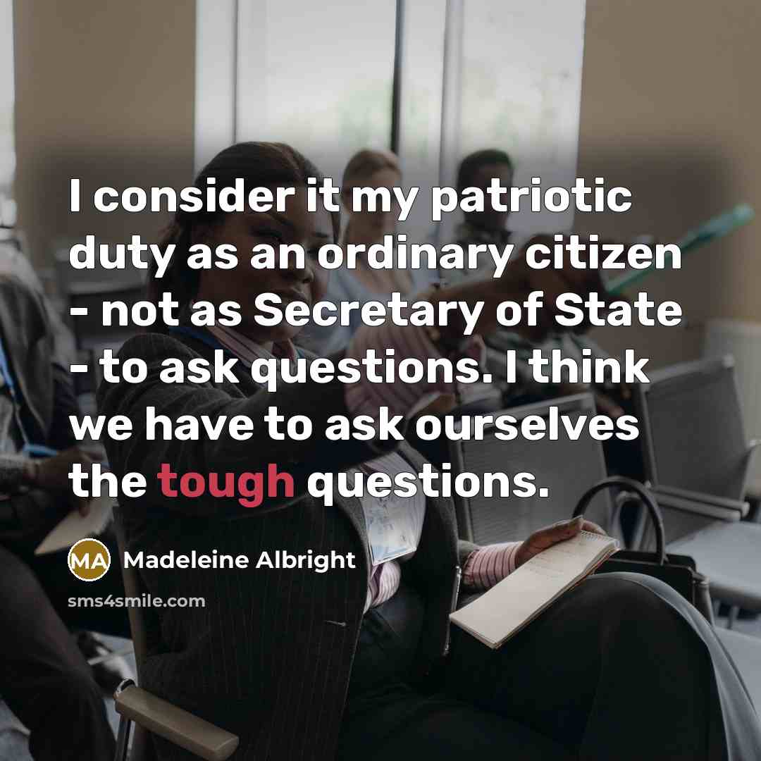 “I consider it my patriotic duty as an ordinary citizen…” quote by Madeleine Albright