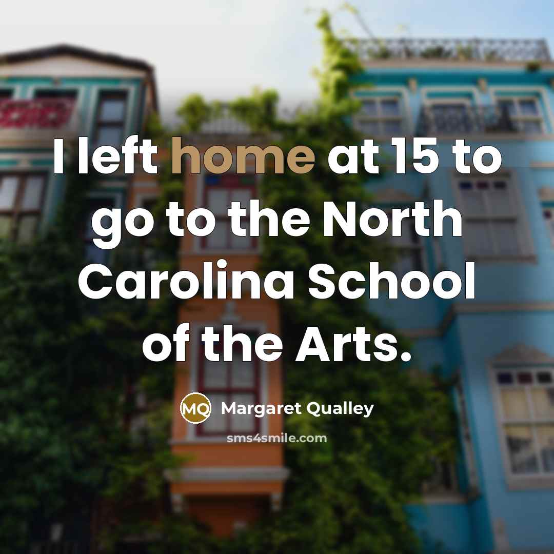 “I left home at 15 to go to the North…” quote by Margaret Qualley