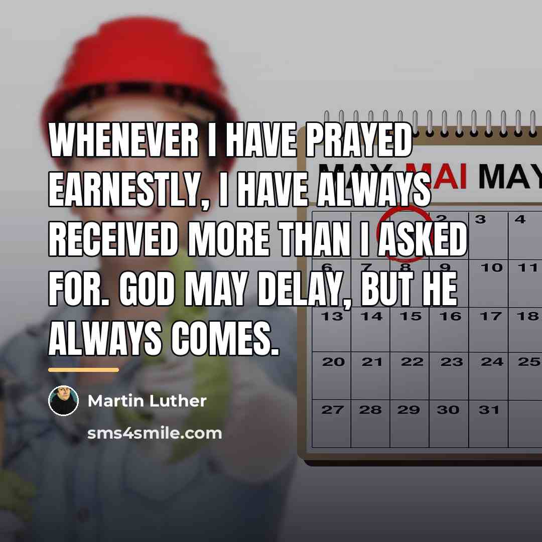 “Whenever I have prayed earnestly, I have always received more…” quote by Martin Luther