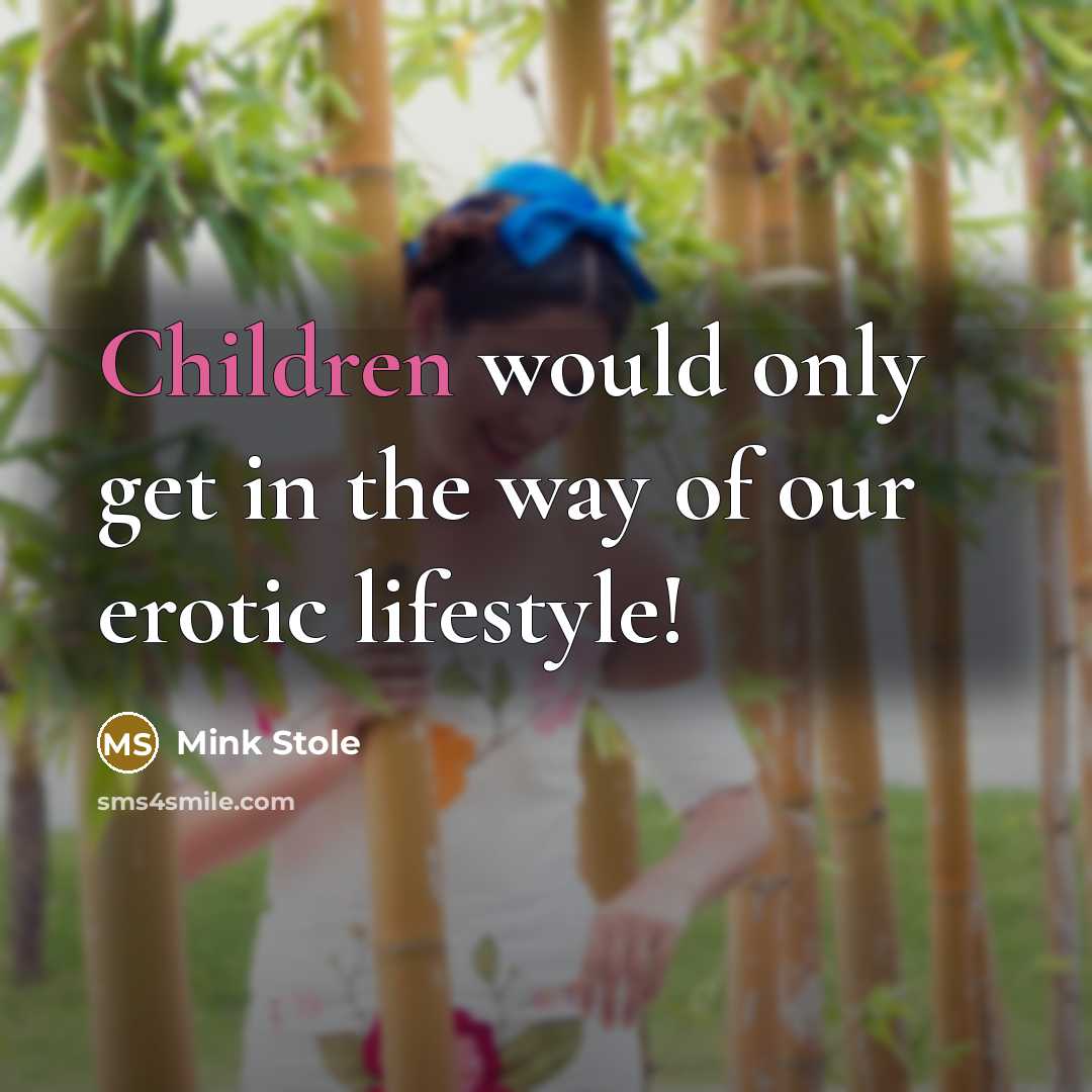 “Children would only get in the way of our erotic…” quote by Mink Stole