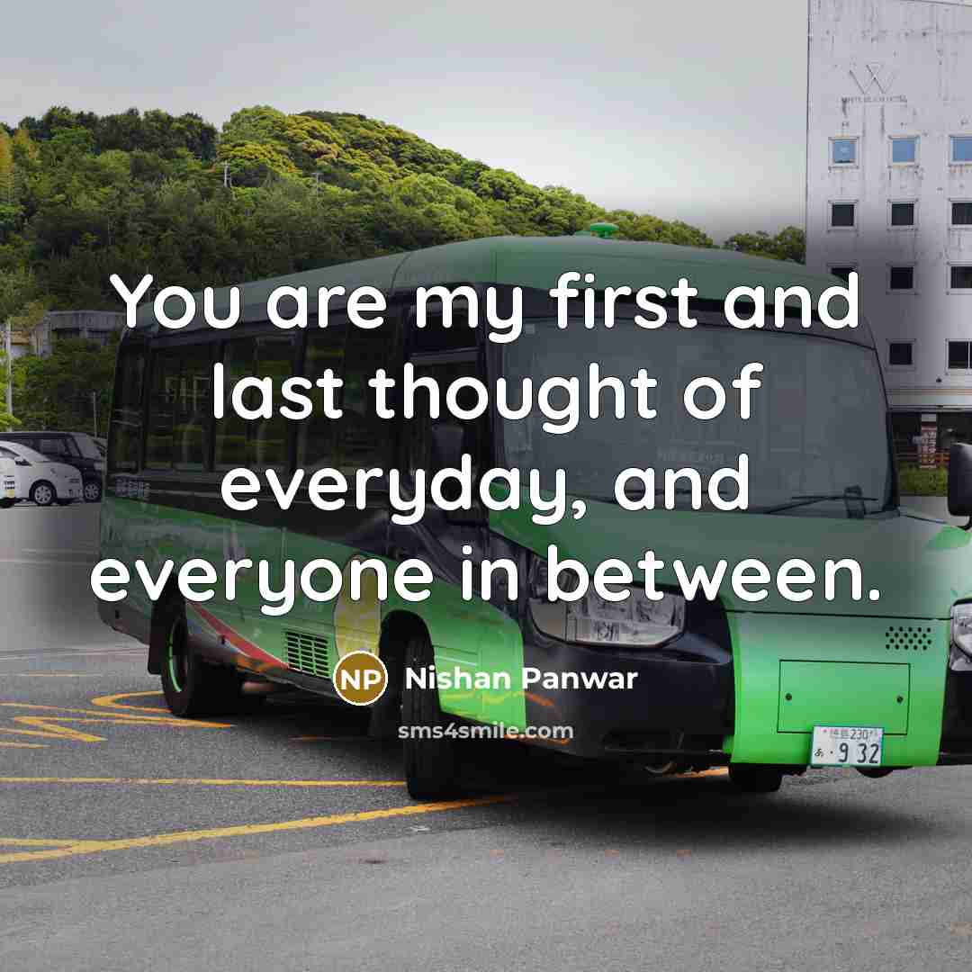 “You are my first and last thought of everyday, and…” quote by Nishan Panwar