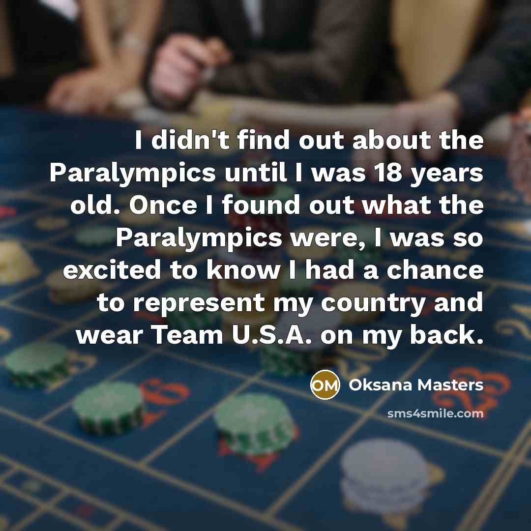 “I didn't find out about the Paralympics until I was…” quote by Oksana Masters