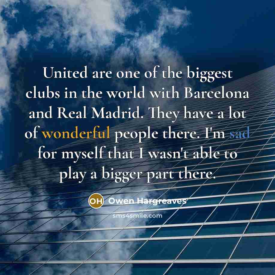 “United are one of the biggest clubs in the world…” quote by Owen Hargreaves