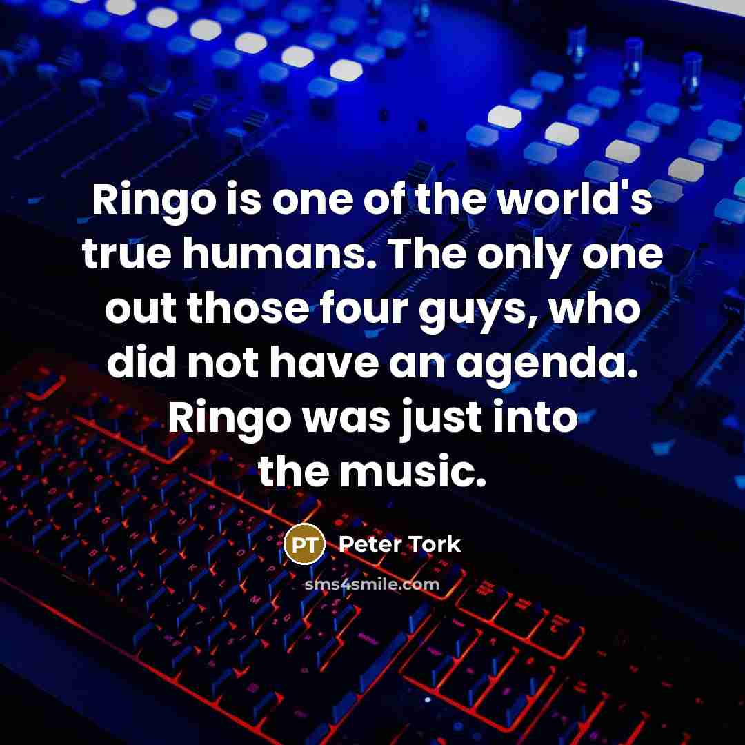 “Ringo is one of the world's true humans. The only…” quote by Peter Tork