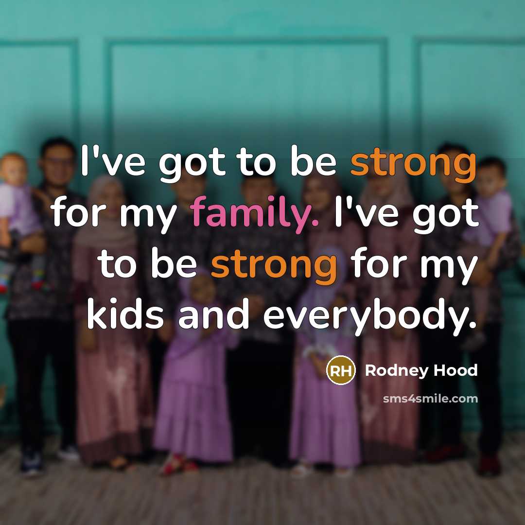 “I've got to be strong for my family. I've got…” quote by Rodney Hood