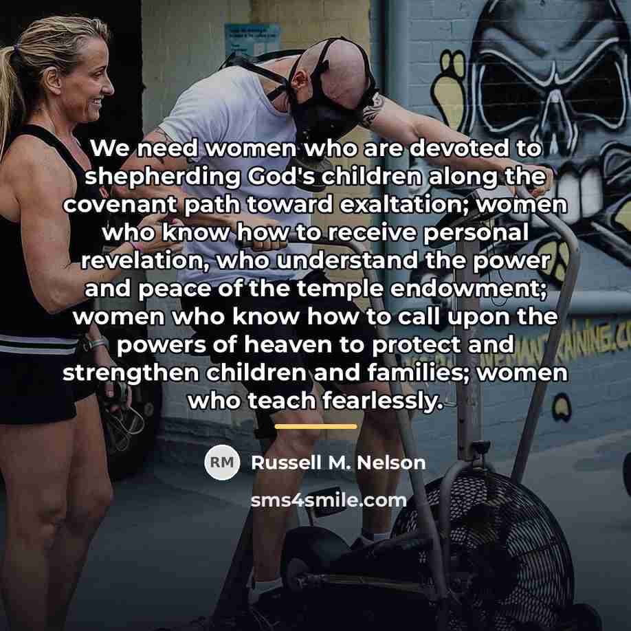 “We need women who are devoted to shepherding God's children…” quote by Russell M. Nelson