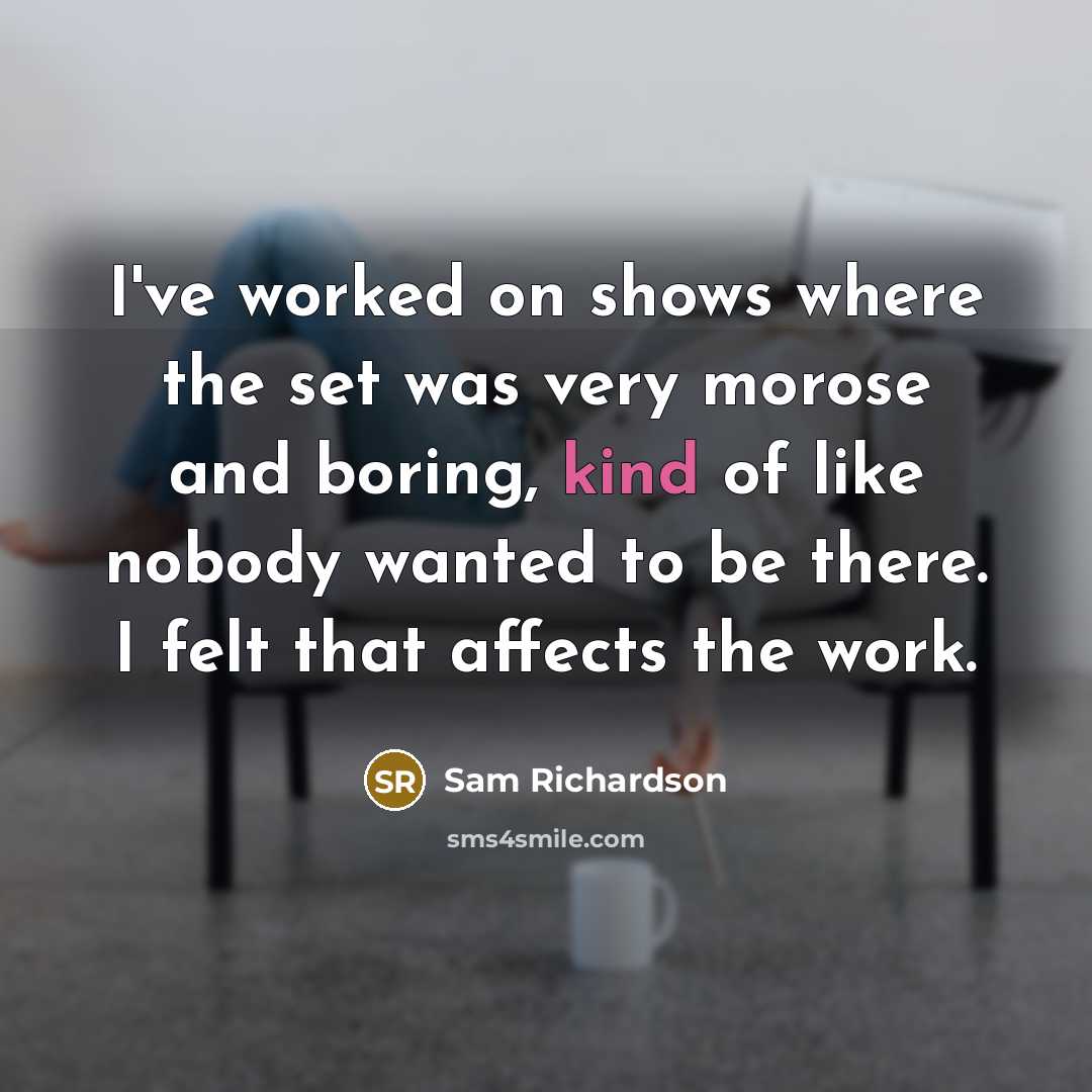 “I've worked on shows where the set was very morose…” quote by Sam Richardson