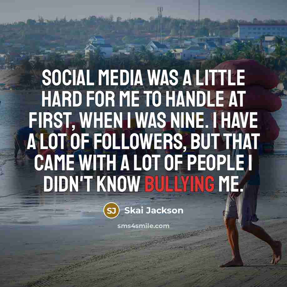 “Social media was a little hard for me to handle…” quote by Skai Jackson
