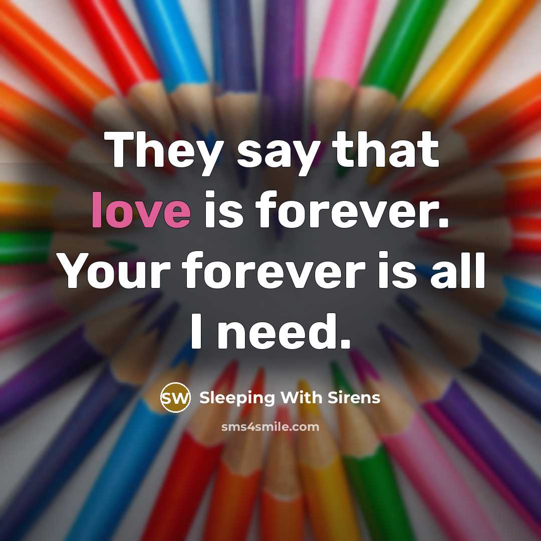 “They say that love is forever. Your forever is all…” quote by Sleeping With Sirens