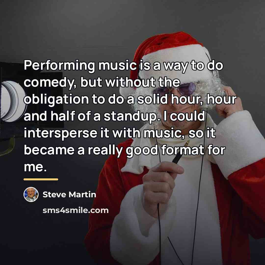 “Performing music is a way to do comedy, but without…” quote by Steve Martin