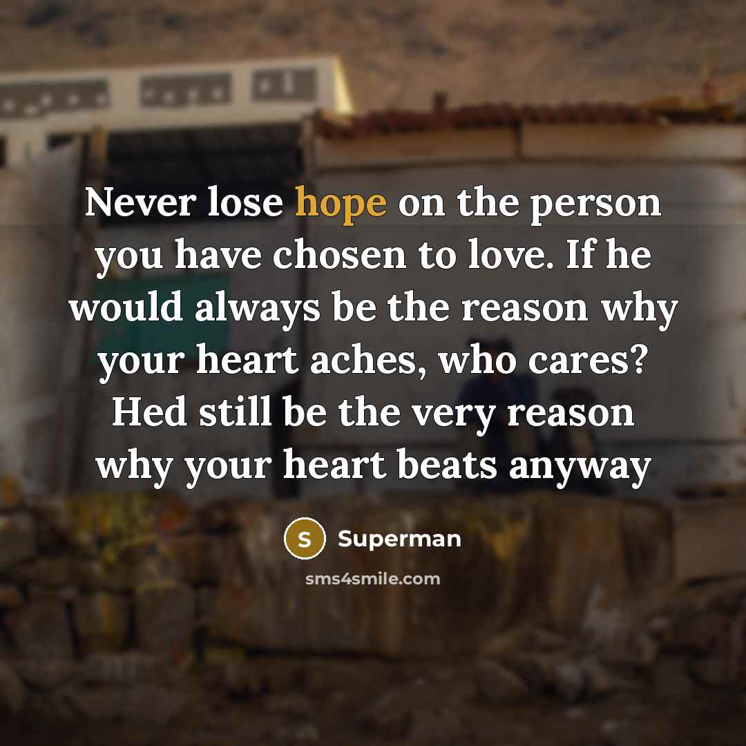 “Never lose hope on the person you have chosen to…” quote by Superman