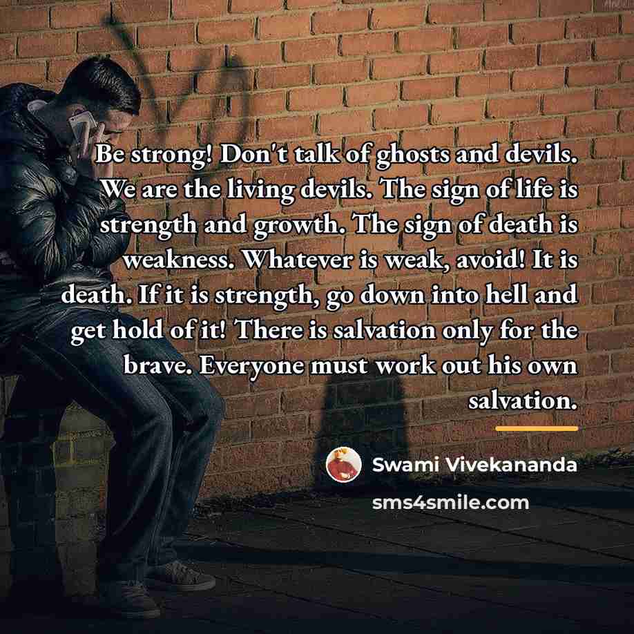 “Be strong! Don't talk of ghosts and devils. We are…” quote by Swami Vivekananda