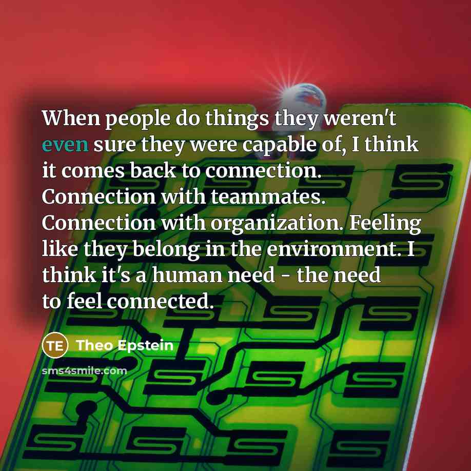 “When people do things they weren't even sure they were…” quote by Theo Epstein