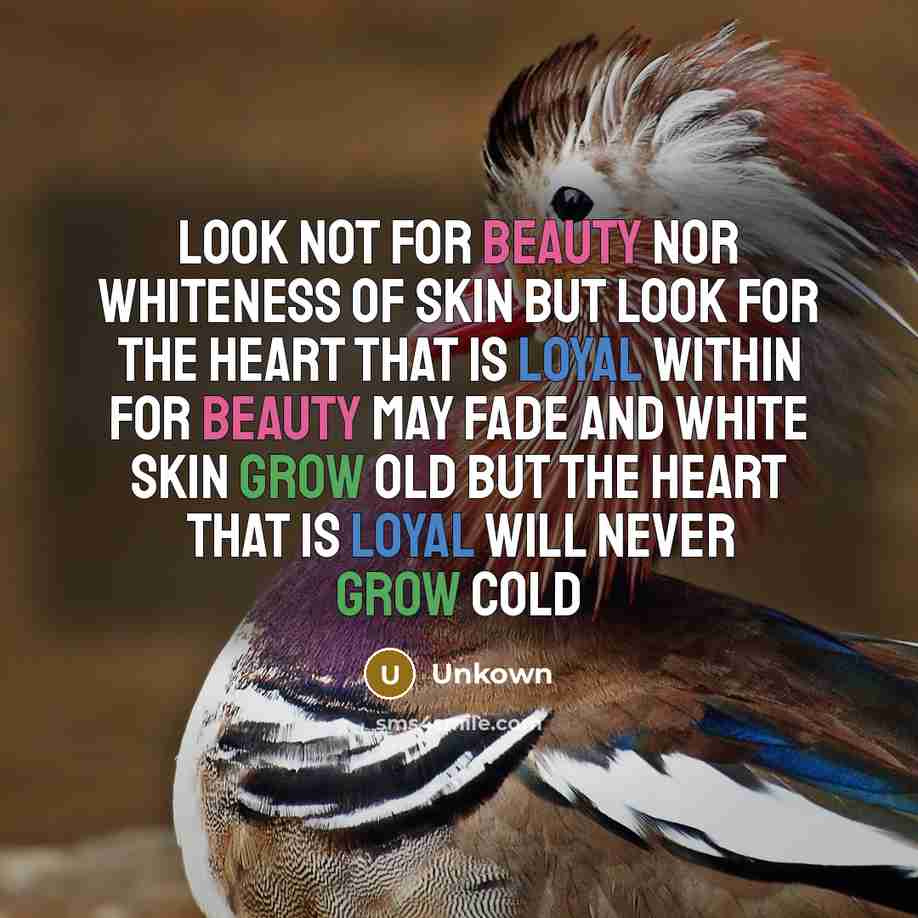 “Look not for beauty Nor whiteness of skin But look…” quote by Unkown