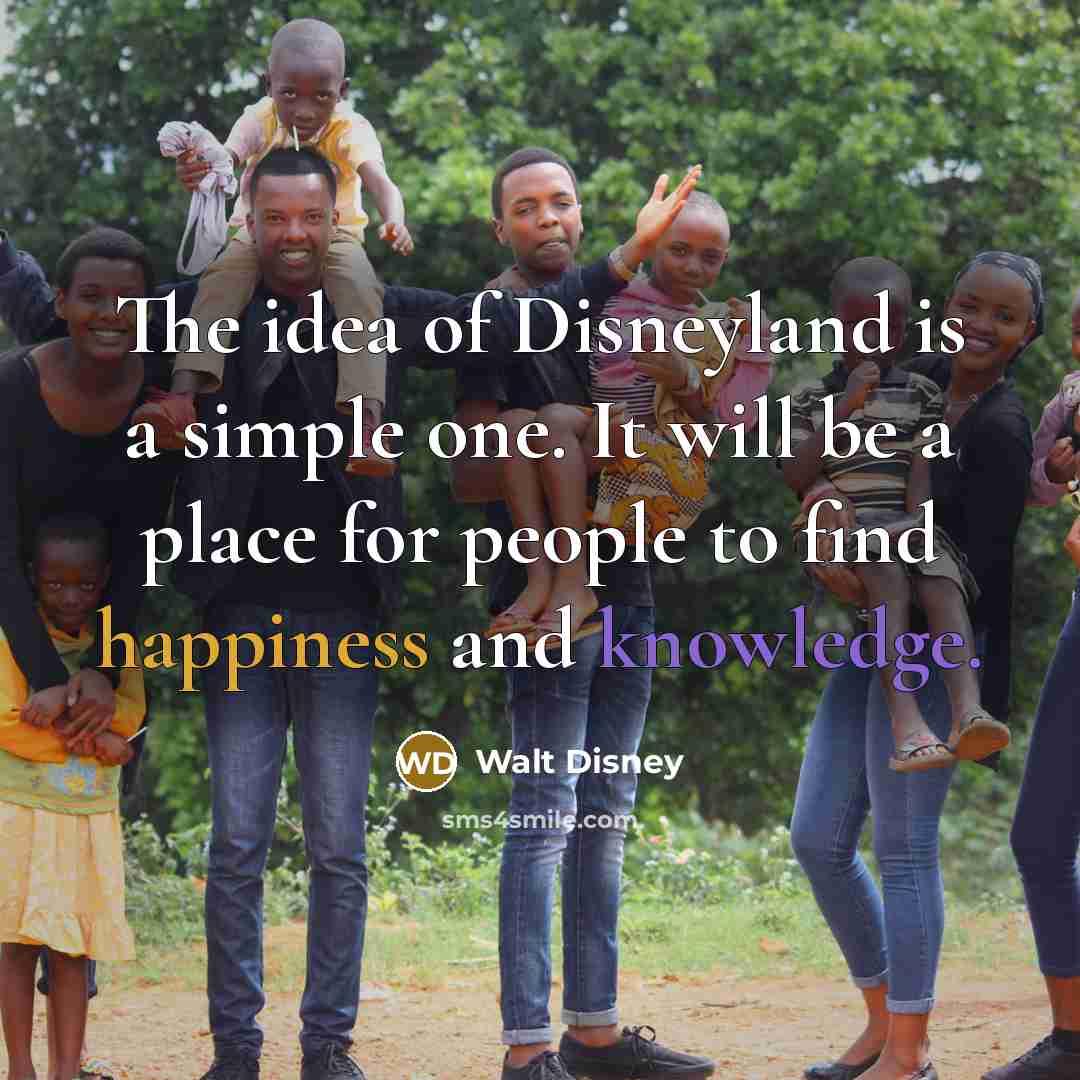 “The idea of Disneyland is a simple one. It will…” quote by Walt Disney