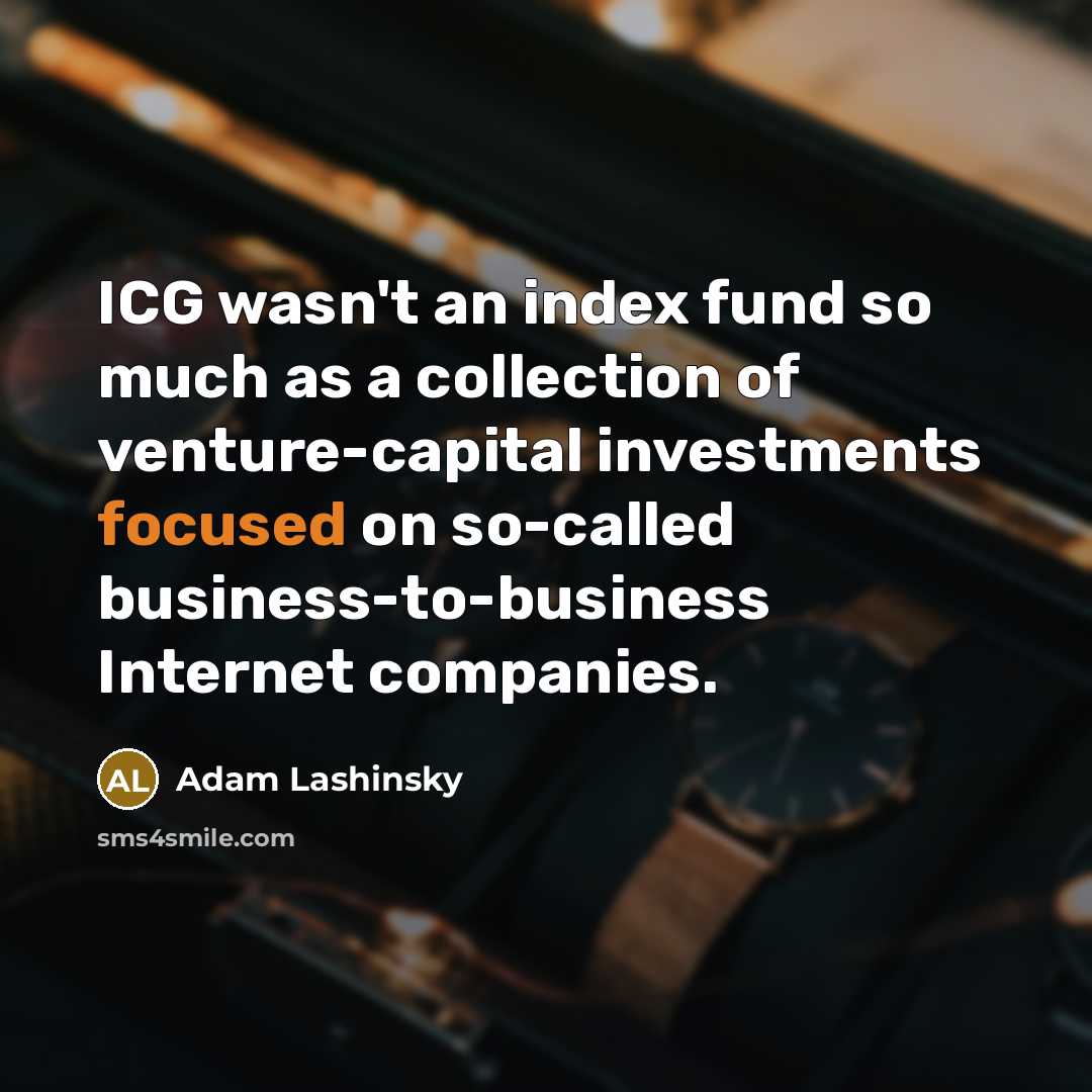“ICG wasn't an index fund so much as a collection…” quote by Adam Lashinsky