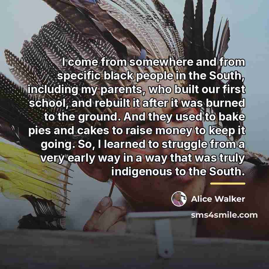 “I come from somewhere and from specific black people in…” quote by Alice Walker