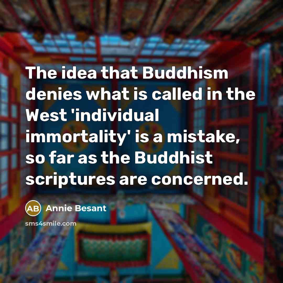 “The idea that Buddhism denies what is called in the…” quote by Annie Besant