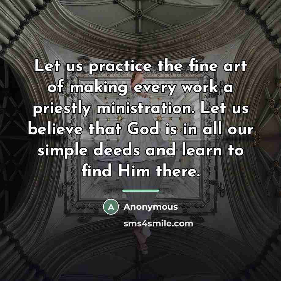 “Let us practice the fine art of making every work…” quote by Anonymous