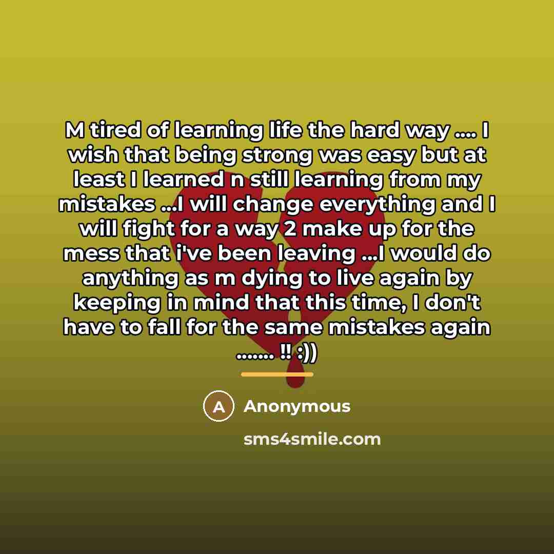 “M tired of learning life the hard way .... I…” quote by Written Myslf