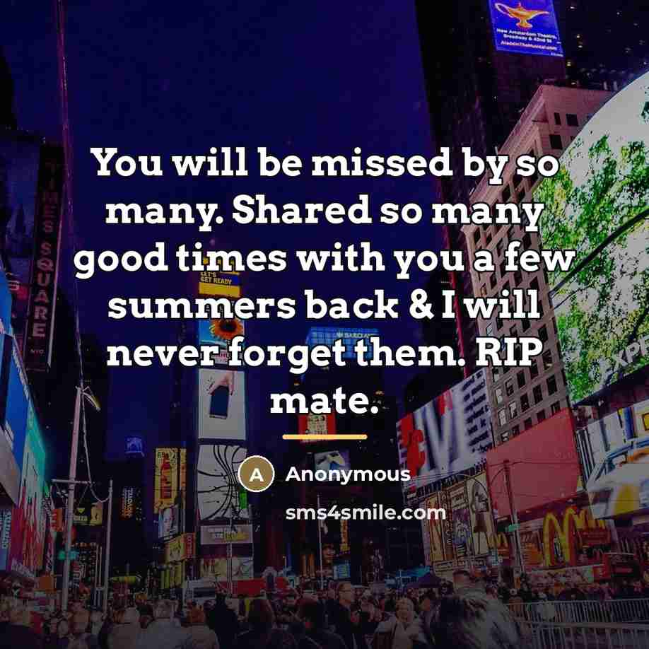 “You will be missed by so many. Shared so many…” quote by Anonymous