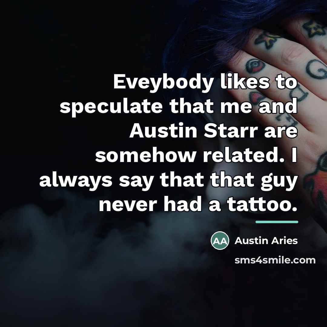 “Eveybody likes to speculate that me and Austin Starr are…” quote by Austin Aries