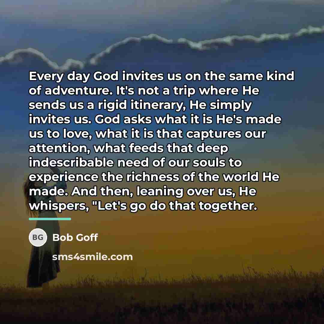 “Every day God invites us on the same kind of…” quote by Bob Goff