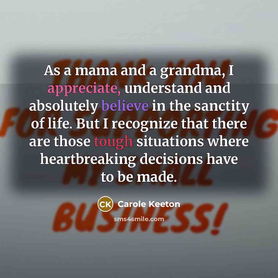 “As a mama and a grandma, I appreciate, understand and…” quote by Carole Keeton