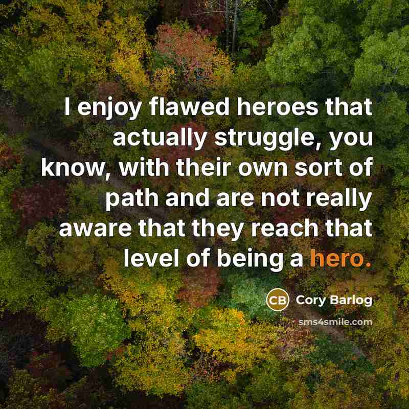“I enjoy flawed heroes that actually struggle, you know, with…” quote by Cory Barlog