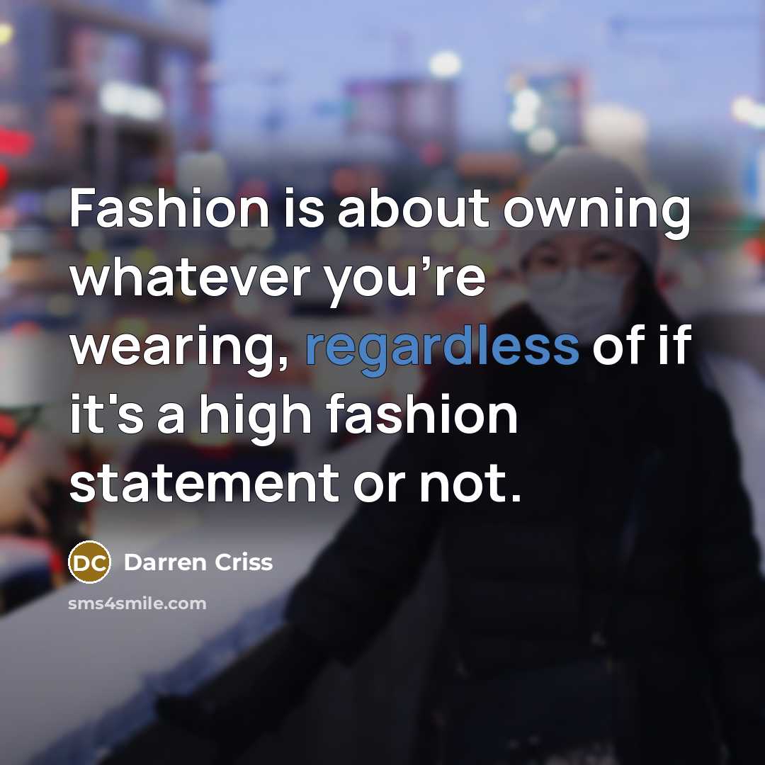 “Fashion is about owning whatever you're wearing, regardless of if…” quote by Darren Criss