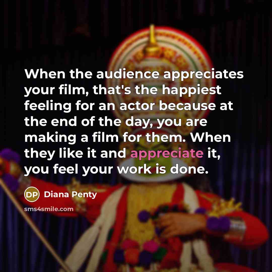 “When the audience appreciates your film, that's the happiest feeling…” quote by Diana Penty