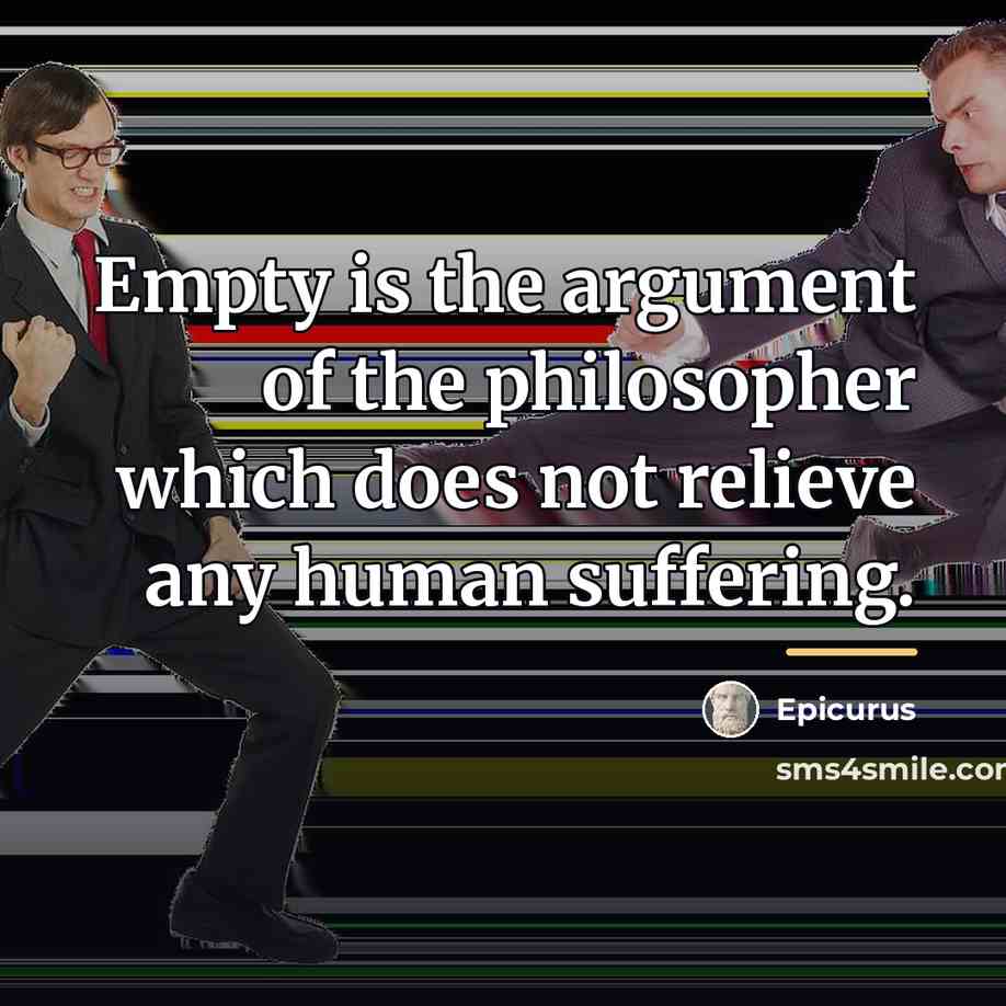 “Empty is the argument of the philosopher which does not…” quote by Epicurus