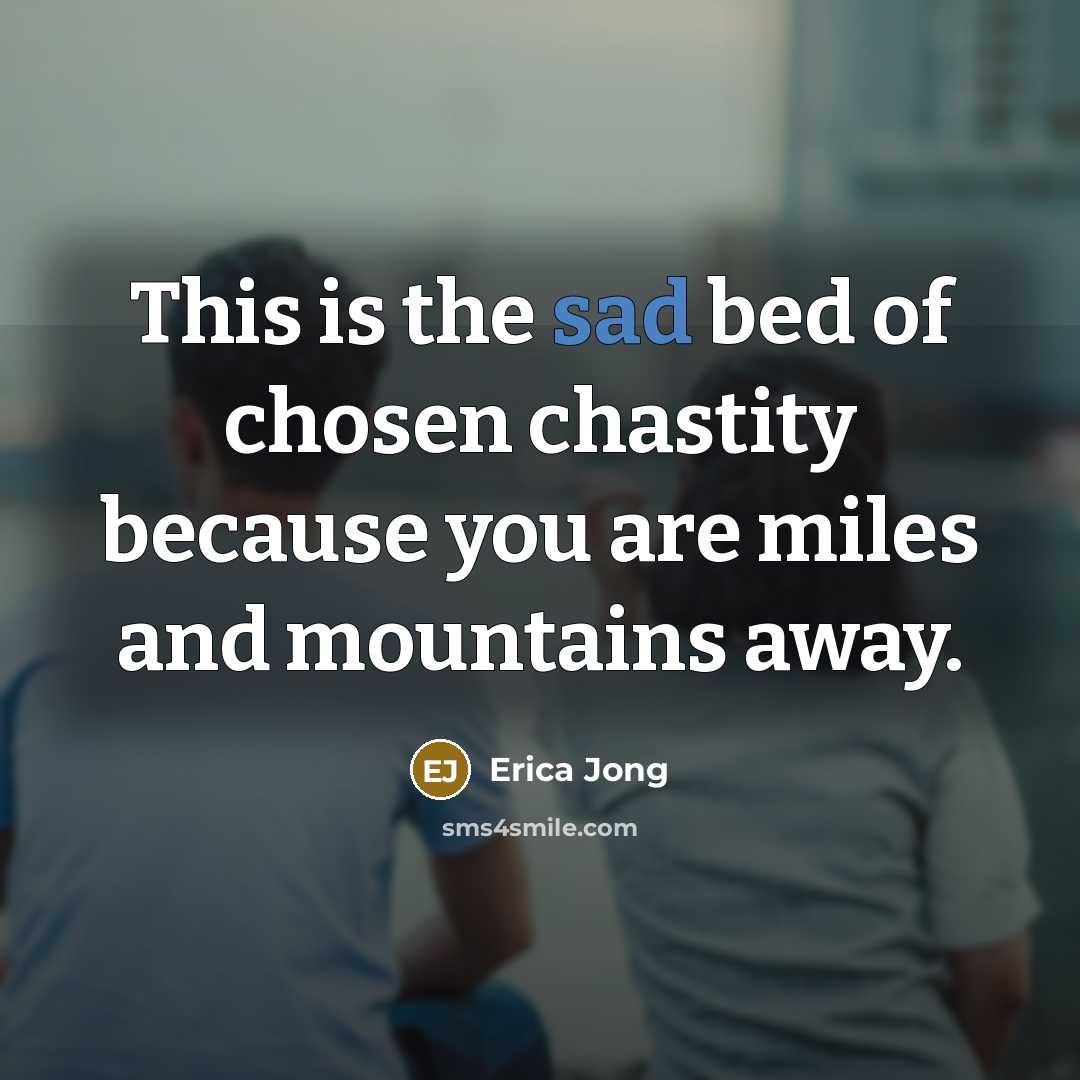 “This is the sad bed of chosen chastity because you…” quote by Erica Jong