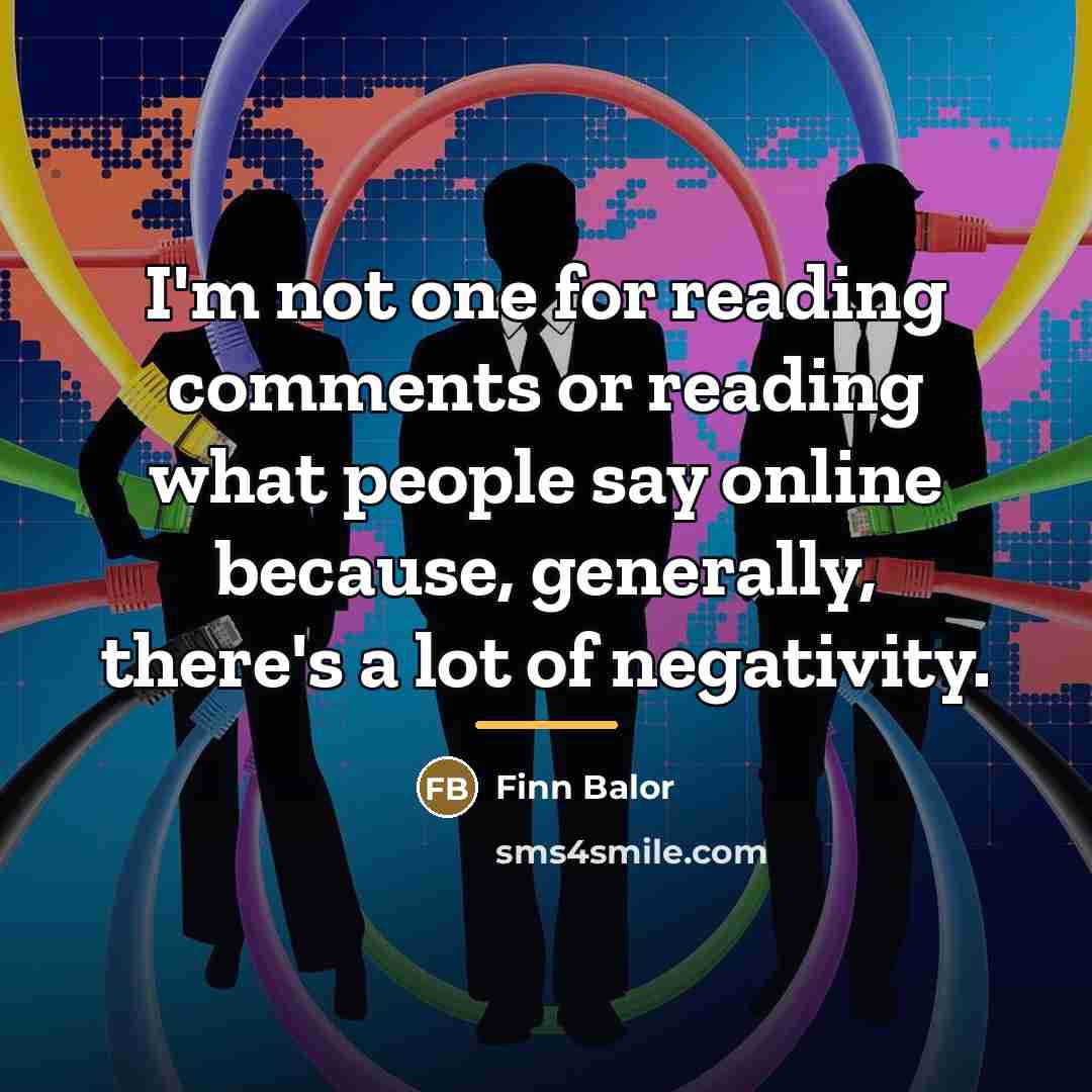 “I'm not one for reading comments or reading what people…” quote by Finn Balor