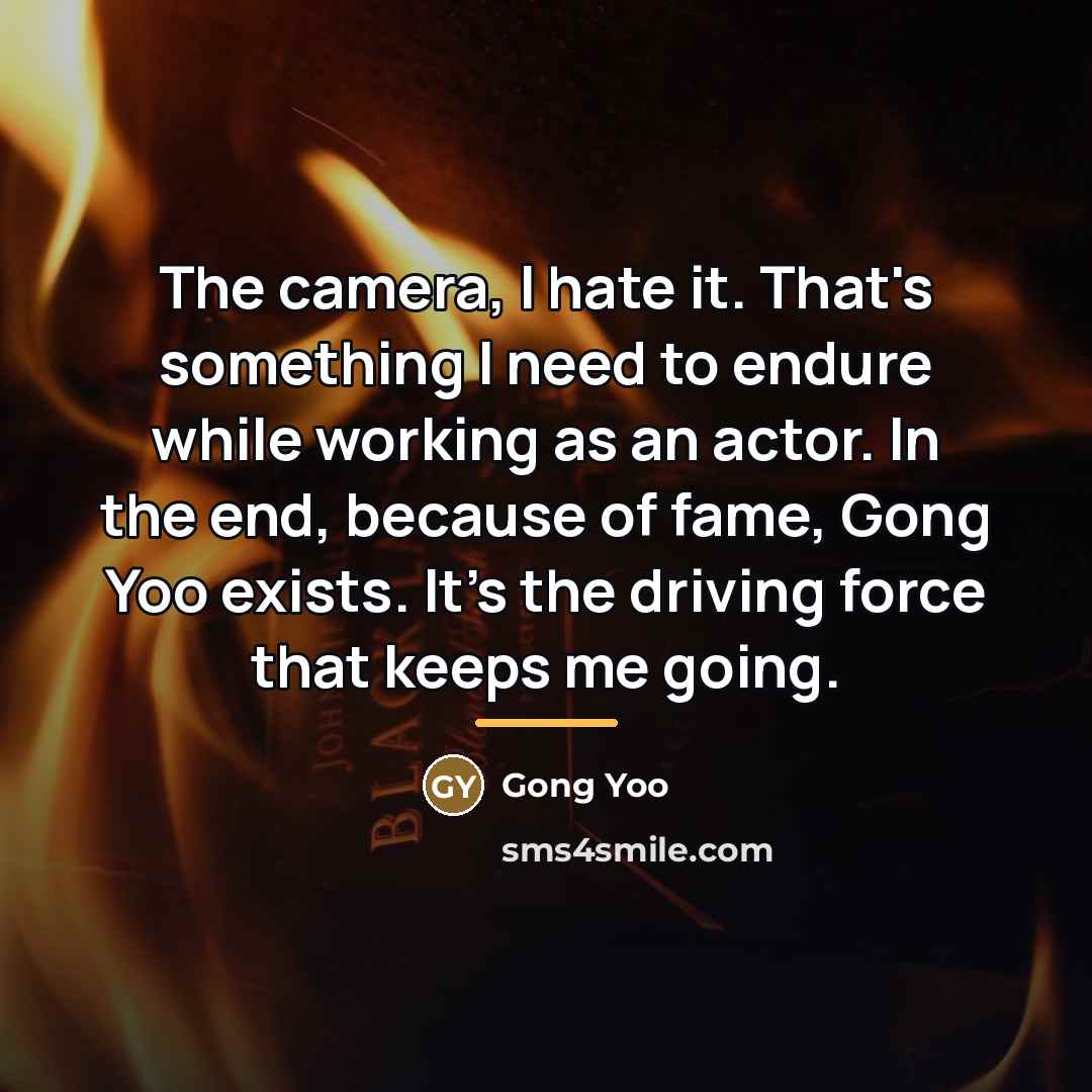 “The camera, I hate it. That's something I need to…” quote by Gong Yoo