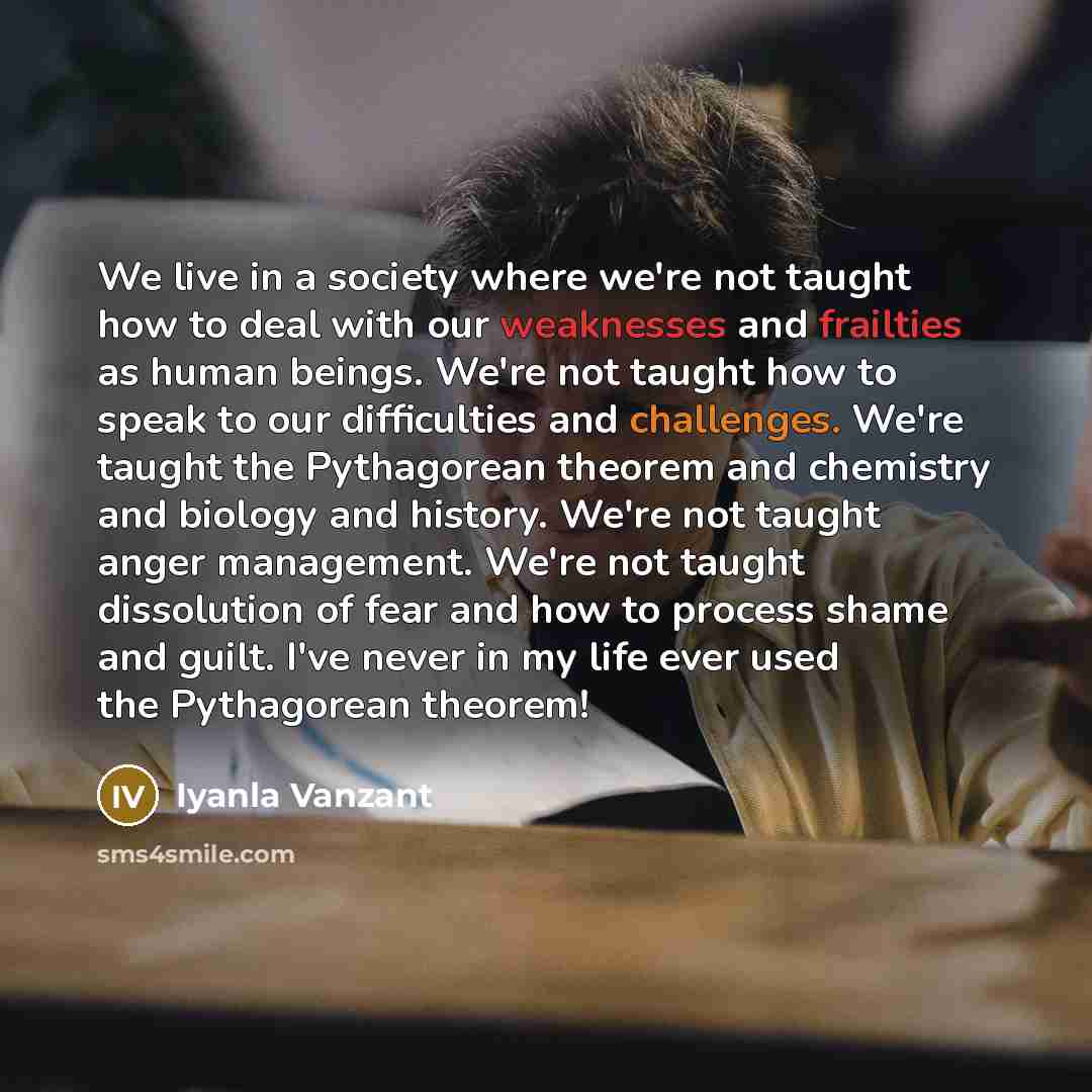 “We live in a society where we're not taught how…” quote by Iyanla Vanzant