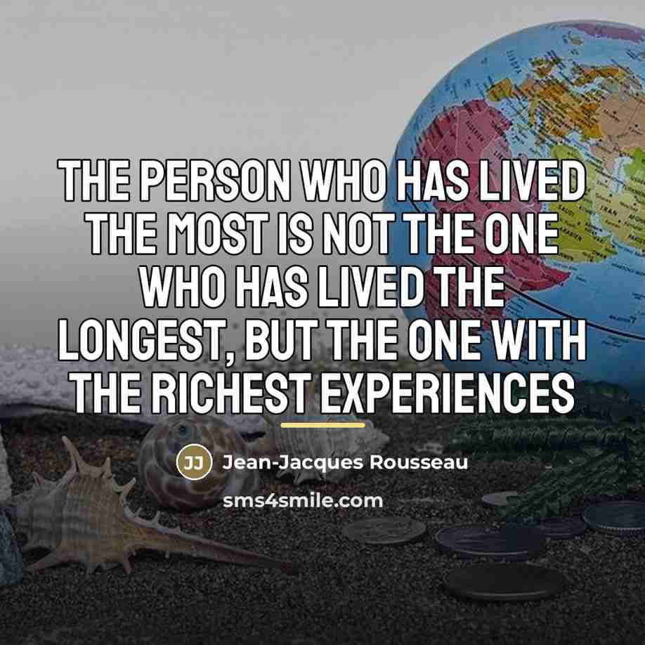 “The person who has lived the most is not the…” quote by Jean-Jacques Rousseau