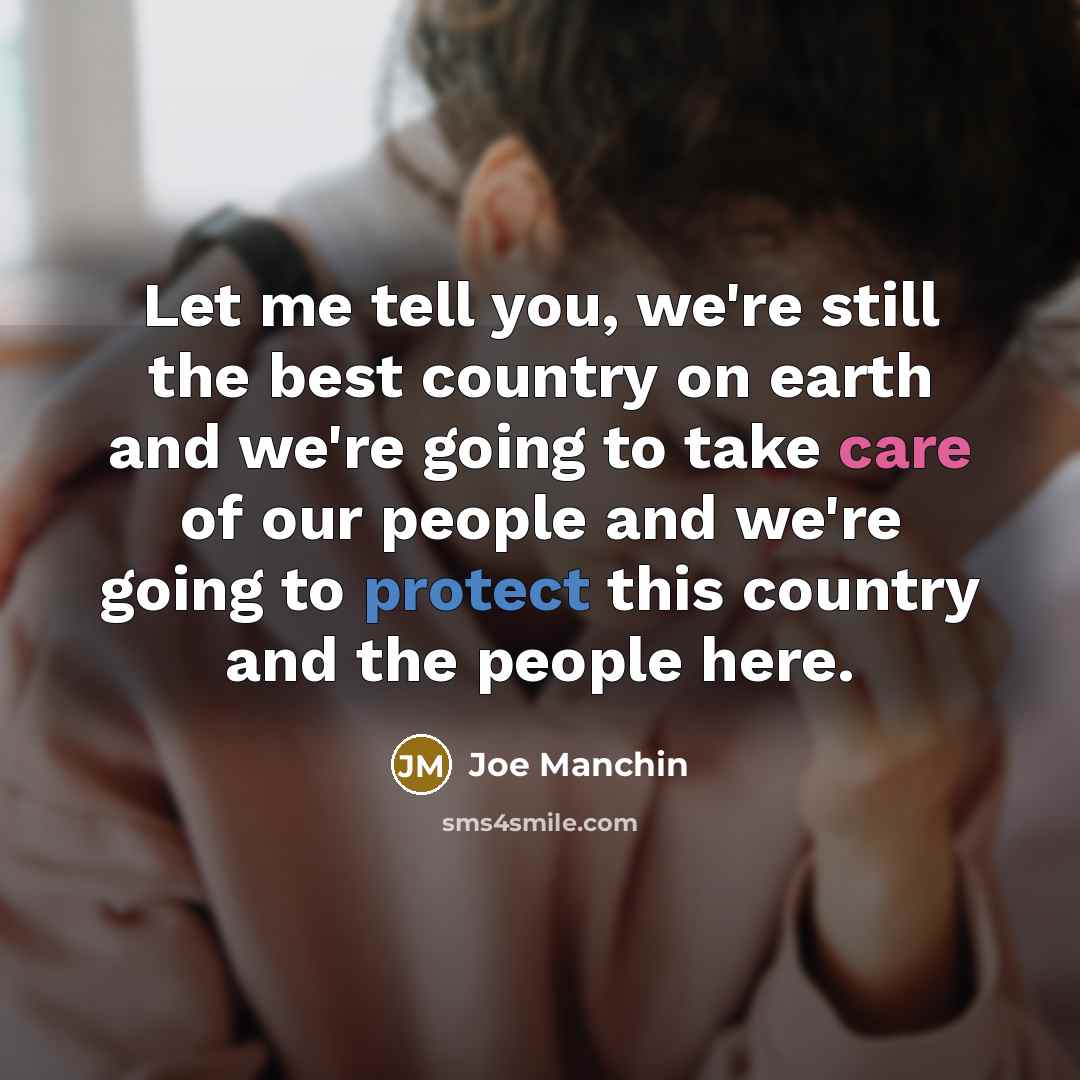 “Let me tell you, we're still the best country on…” quote by Joe Manchin