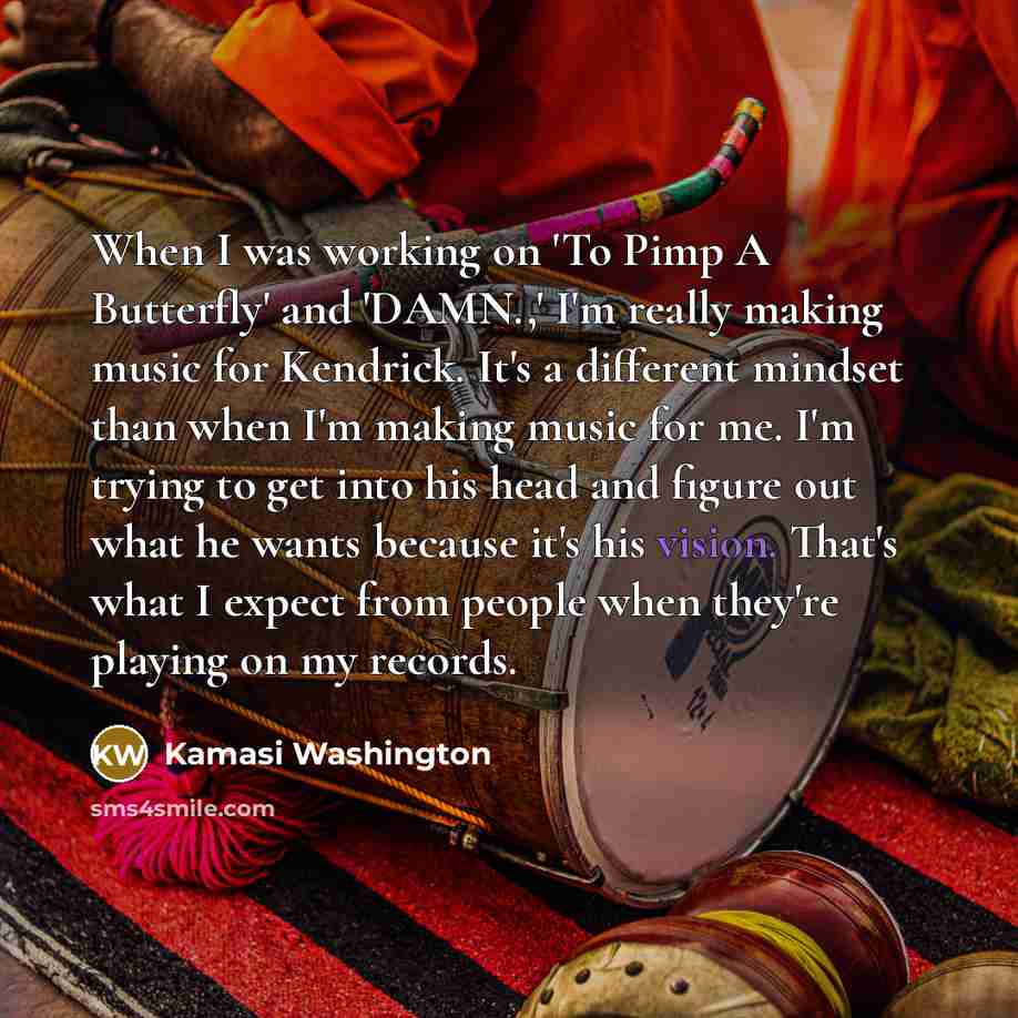 “When I was working on 'To Pimp A Butterfly' and…” quote by Kamasi Washington