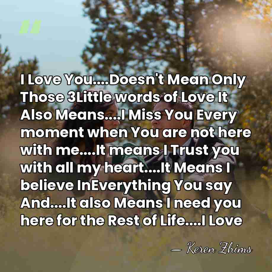 I Love You....Doesn't Mean Only Those 3Little words of Love It Also&hellip; - Keren Zhims
