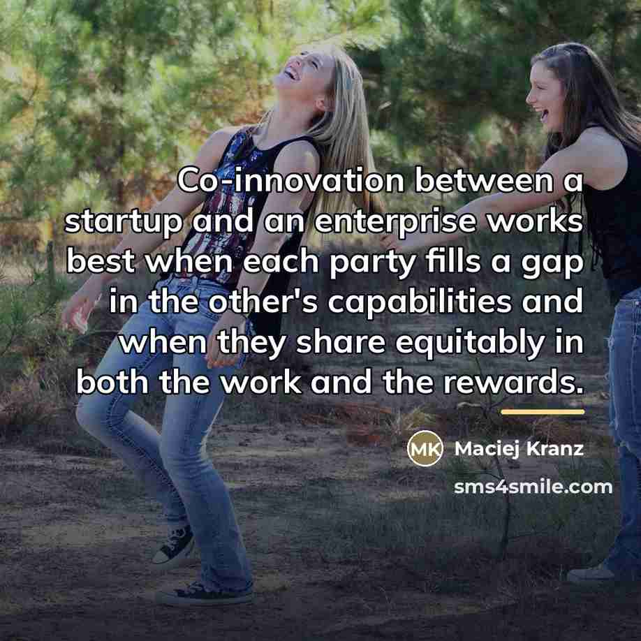 “Co-innovation between a startup and an enterprise works best when…” quote by Maciej Kranz