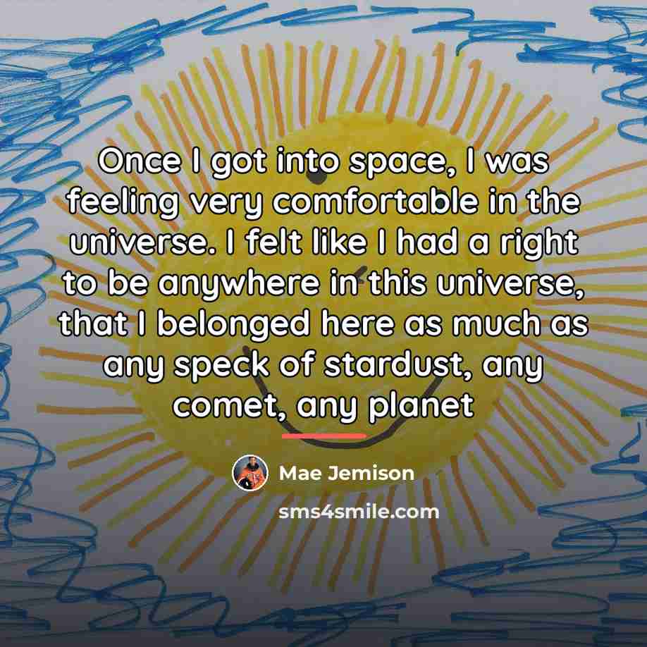 “Once I got into space, I was feeling very comfortable…” quote by Mae Jemison
