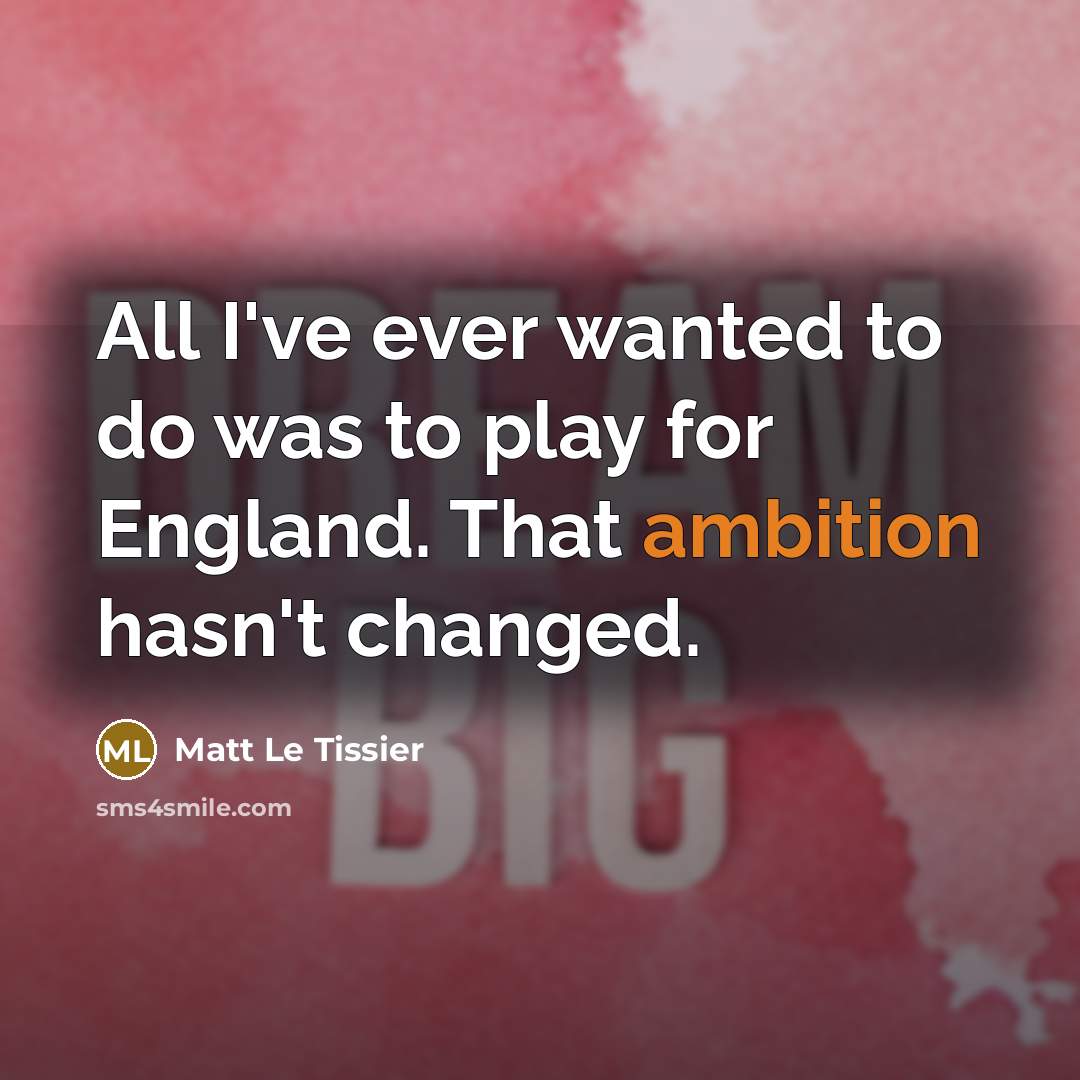 “All I've ever wanted to do was to play for…” quote by Matt Le Tissier