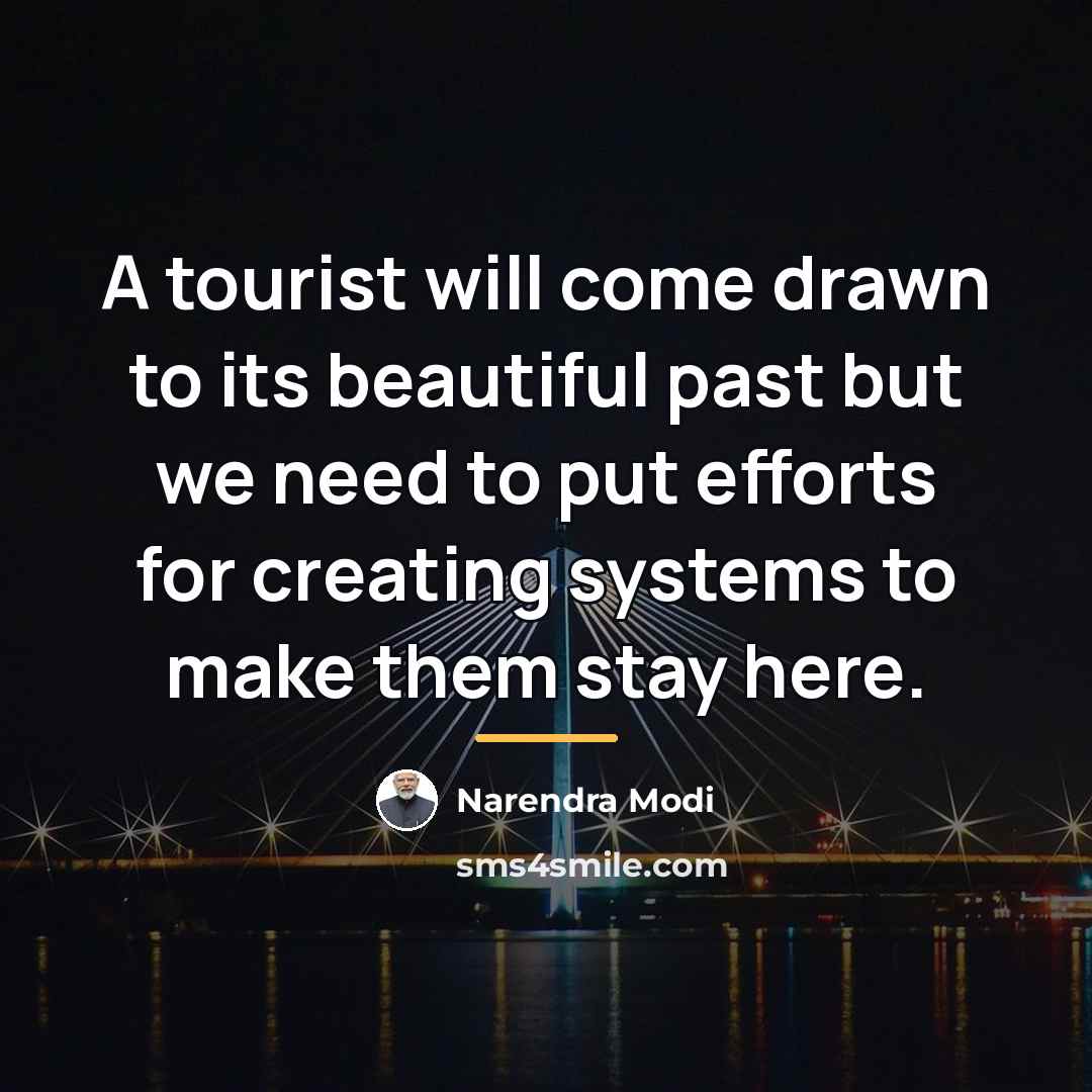 “A tourist will come drawn to its beautiful past but…” quote by Narendra Modi