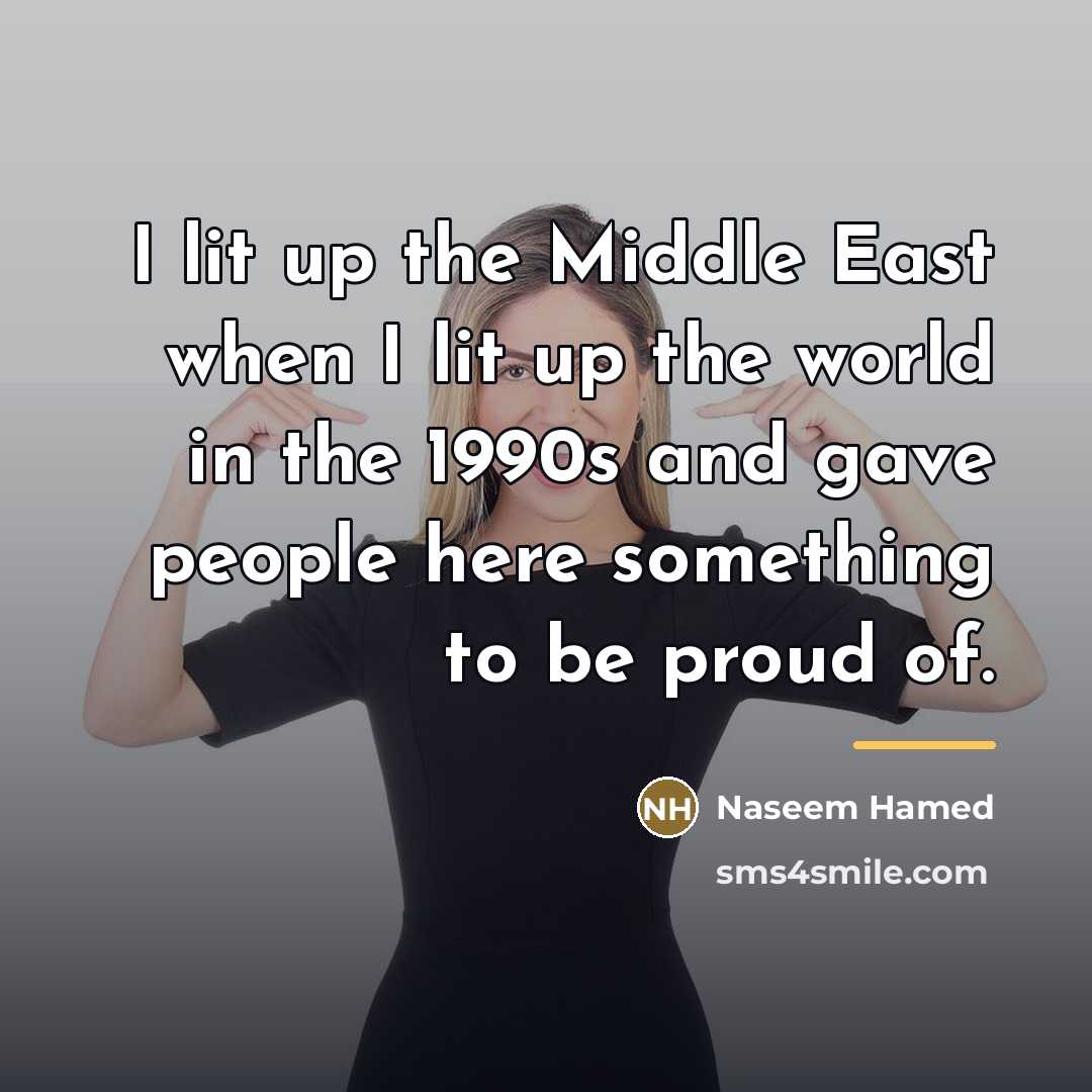“I lit up the Middle East when I lit up…” quote by Naseem Hamed