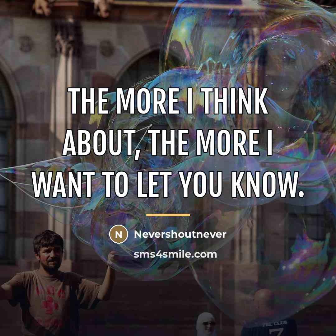 “The more I think about, the more I want to…” quote by Nevershoutnever